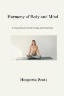 Harmony of Body and Mind di Hesperia Scott edito da Hesperia Scott