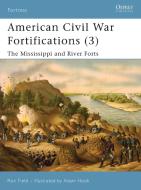 American Civil War Fortifications di Ron Field edito da Bloomsbury Publishing PLC