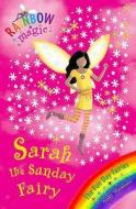 Rainbow Magic: Sarah The Sunday Fairy di Daisy Meadows edito da Hachette Children's Group