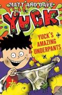 Yuck's Amazing Underpants di Matt and Dave edito da Simon & Schuster Ltd