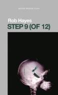 Step 9 (of 12) di Rob Hayes edito da OBERON BOOKS