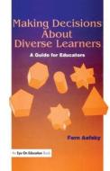 Making Decisions About Diverse Learners di Fern Aefsky edito da Taylor & Francis Ltd