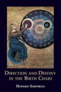 Direction and Destiny in the Birth Chart di Howard Sasportas edito da The Wessex Astrologer