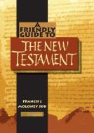 Friendly Guide to the New Testament di Francis J. Moloney edito da G T PUBN