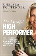 The Mindful High Performer di Chelsea Pottenger edito da Murdoch Books