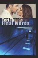 Final Words di Teri Thackston edito da INDEPENDENTLY PUBLISHED