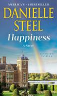 Happiness di Danielle Steel edito da Random House Publishing Group
