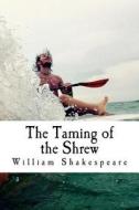The Taming of the Shrew di William Shakespeare edito da Createspace Independent Publishing Platform