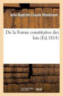 de la Forme Constitutive Des Lois di Manehand-J-B-C edito da Hachette Livre - Bnf