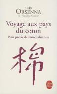 Voyage Aux Pays Du Coton di Erik Orsenna edito da LIVRE DE POCHE