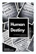 Human Destiny di Robert Anderson edito da Alicia Editions