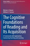 The Cognitive Foundations of Reading and Its Acquisition di Wesley A. Hoover, William E. Tunmer edito da Springer International Publishing