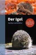 Der Igel - Nachbar und Wildtier di Anouk-Lisa Taucher, Madeleine Geiger edito da Haupt Verlag AG