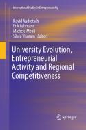 University Evolution, Entrepreneurial Activity and Regional Competitiveness edito da Springer International Publishing