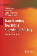 Transitioning Towards a Knowledge Society di Julia Gremm, Julia Barth, Kaja J. Fietkiewicz, Wolfgang G. Stock edito da Springer-Verlag GmbH