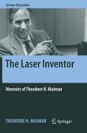 The Laser Inventor di Theodore H. Maiman edito da Springer International Publishing Ag