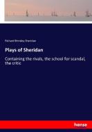 Plays of Sheridan di Richard Brinsley Sheridan edito da hansebooks