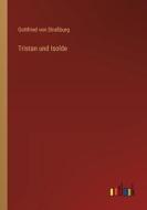 Tristan und Isolde di Gottfried von Straßburg edito da Outlook Verlag