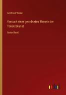Versuch einer geordneten Theorie der Tonsetzkunst di Gottfried Weber edito da Outlook Verlag