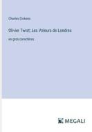 Olivier Twist; Les Voleurs de Londres di Charles Dickens edito da Megali Verlag