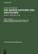 Notker latinus zu Boethius, »De consolatione Philosophiae« - Buch I/II edito da De Gruyter