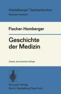 Geschichte der Medizin di Esther Fischer-Homberger edito da Springer Berlin Heidelberg