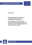 Philosophische Dichtung - dichtende Philosophie di Ralf Goebel edito da Lang, Peter GmbH