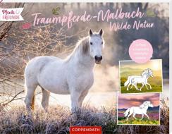 Traumpferde-Malbuch: Wilde Natur edito da Coppenrath F