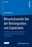 Wissenstransfer bei der Reintegration von Expatriates di Stefan Doetsch edito da Springer Fachmedien Wiesbaden