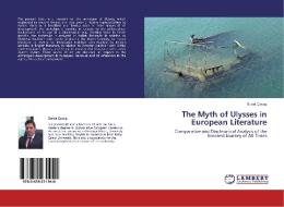 The Myth of Ulysses in European Literature di Burak Çavus edito da LAP Lambert Academic Publishing