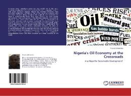 Nigeria's Oil Economy at the Crossroads di Francis Mesembe edito da LAP Lambert Academic Publishing