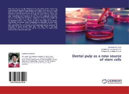 Dental pulp as a new source of stem cells di Shabnam Kermani, Shahrul Hisham Zainal Ariffin, Rohaya Megat Abdul Wahab edito da LAP Lambert Academic Publishing