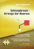Gebhardt, T: Schizophrenie Irrwege der Neurose di Tom Gebhardt edito da Books on Demand