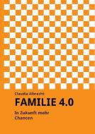Familie 4.0 di Claudia Albrecht edito da tredition