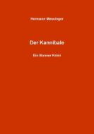 Der Kannibale di Hermann Messinger edito da Books on Demand