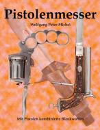 Pistolenmesser di Wolfgang Peter-Michel edito da Books on Demand