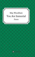 You Are Immortal di May Woodham edito da tredition