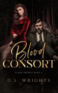 Blood Consort di D. S. Wrights, Frauke Besteman edito da Books on Demand