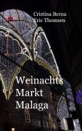 Weihnachtsmarkt Malaga di Cristina Berna, Eric Thomsen edito da Books on Demand