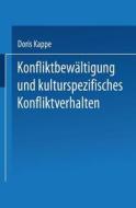 Konfliktbewältigung und kulturspezifisches Konfliktverhalten di Doris Kappe edito da Deutscher Universitätsverlag