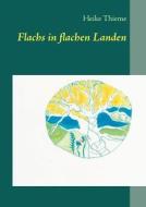 Flachs in Flachen Landen di Heike Thieme edito da Books on Demand