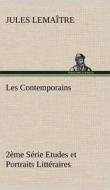 Les Contemporains, 2ème Série Etudes et Portraits Littéraires di Jules Lemaître edito da TREDITION CLASSICS