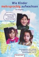 Wie Kinder mehrsprachig aufwachsen di Elke Burkhardt-Montanari edito da Brandes + Apsel Verlag Gm