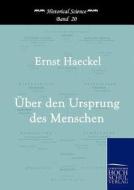 Der Ursprung des Menschen di Ernst Haeckel edito da Europäischer Hochschulverlag