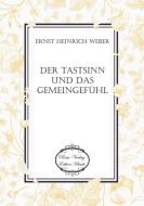 Der Tastsinn und das Gemeingefühl di Ernst Heinrich Weber edito da Verlag Bettina Scheuer