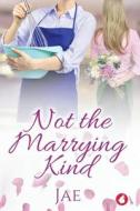Not The Marrying Kind di Jae edito da Ylva Verlag E.kfr.
