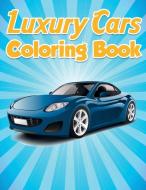 Luxury Cars Coloring Book: Sport Cars Coloring Book for Adults and Teens- Supercar Coloring Book For Kids of All Ages, Boys and Adults- Various C di Alison Jenny Donaldson edito da LIGHTNING SOURCE INC