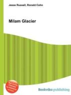 Milam Glacier edito da Book On Demand Ltd.