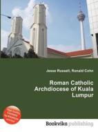 Roman Catholic Archdiocese Of Kuala Lumpur edito da Book On Demand Ltd.