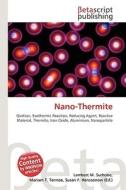 Nano-Thermite di Lambert M. Surhone, Miriam T. Timpledon, Susan F. Marseken edito da Betascript Publishing